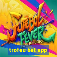 trofeu bet app